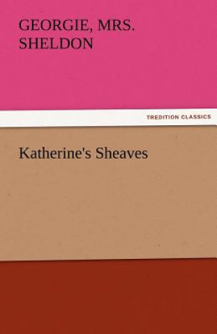 Kniha Katherine's Sheaves Georgie