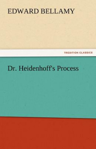 Kniha Dr. Heidenhoff's Process Edward Bellamy