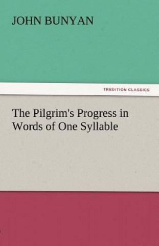 Kniha Pilgrim's Progress in Words of One Syllable John Bunyan