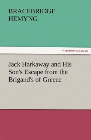 Carte Jack Harkaway and His Son's Escape from the Brigand's of Greece Bracebridge Hemyng