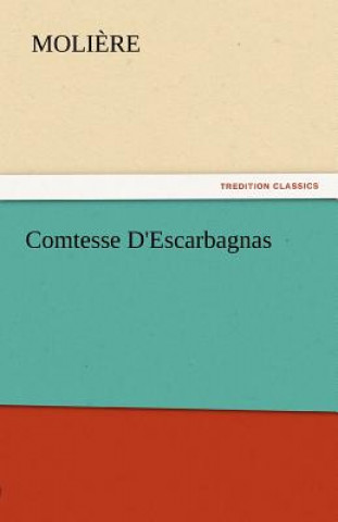Kniha Comtesse D'Escarbagnas Molire
