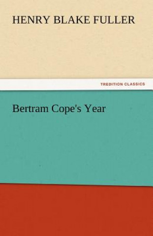 Carte Bertram Cope's Year Henry Blake Fuller