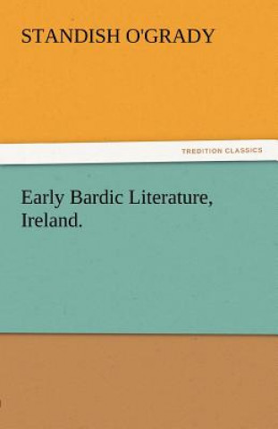 Book Early Bardic Literature, Ireland. Standish O'Grady