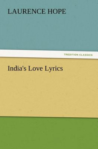 Livre India's Love Lyrics Laurence Hope