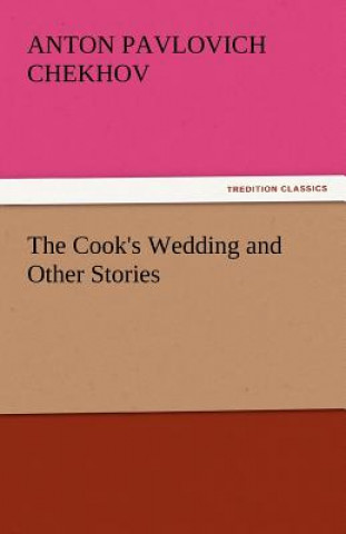 Könyv Cook's Wedding and Other Stories Anton Tschechow