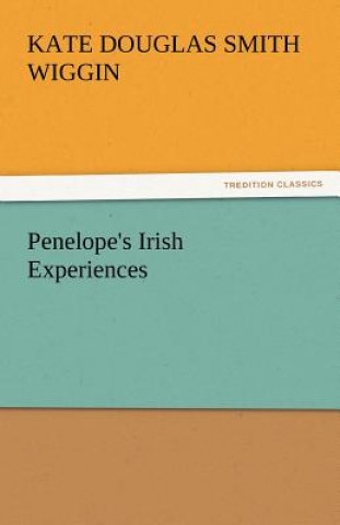 Book Penelope's Irish Experiences Kate Douglas Smith Wiggin