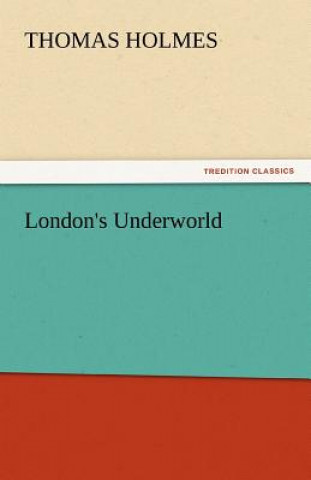 Carte London's Underworld Thomas Holmes