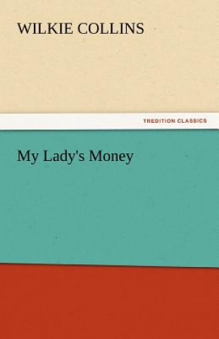 Kniha My Lady's Money Wilkie Collins
