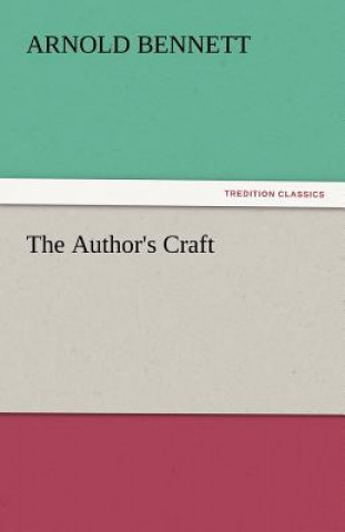 Carte Author's Craft Arnold Bennett