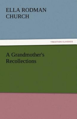 Book Grandmother's Recollections Ella Rodman Church