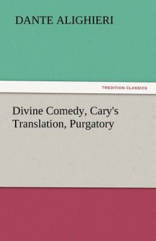 Carte Divine Comedy, Cary's Translation, Purgatory Dante Alighieri