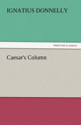 Kniha Caesar's Column Ignatius Donnelly
