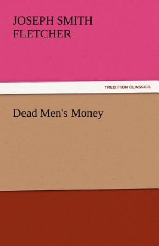 Kniha Dead Men's Money Joseph Smith Fletcher