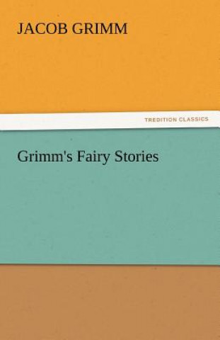 Kniha Grimm's Fairy Stories Jacob Grimm