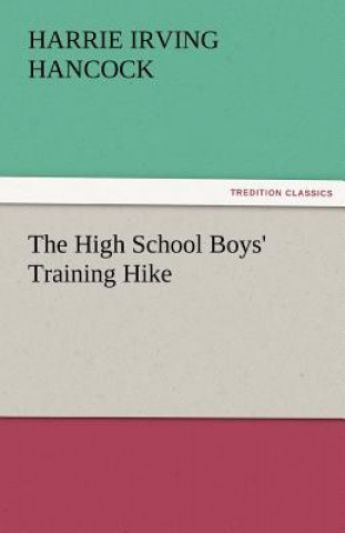 Könyv High School Boys' Training Hike Harrie Irving Hancock