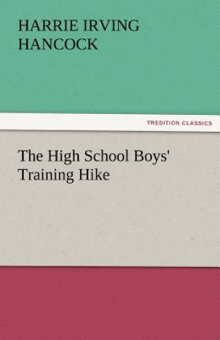 Book High School Boys' Training Hike Harrie Irving Hancock