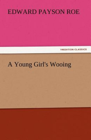 Βιβλίο Young Girl's Wooing Edward Payson Roe