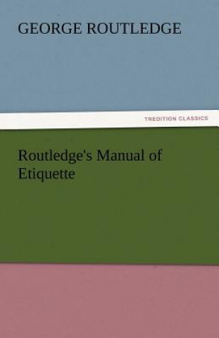 Carte Routledge's Manual of Etiquette George Routledge