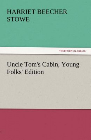 Carte Uncle Tom's Cabin, Young Folks' Edition Harriet Beecher-Stowe