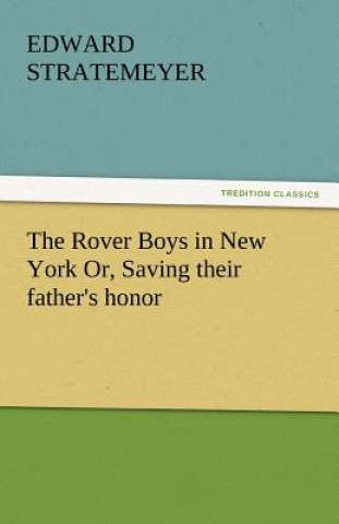 Book Rover Boys in New York Or, Saving Their Father's Honor Edward Stratemeyer