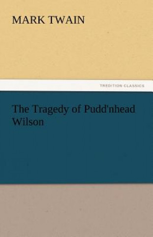 Carte Tragedy of Pudd'nhead Wilson Mark Twain