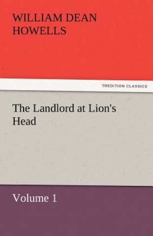 Carte Landlord at Lion's Head - Volume 1 William Dean Howells