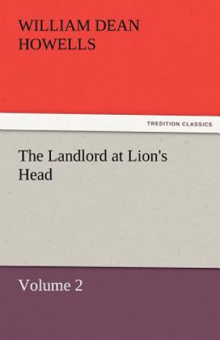 Carte Landlord at Lion's Head - Volume 2 William Dean Howells