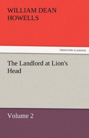 Buch Landlord at Lion's Head - Volume 2 William Dean Howells