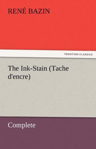 Kniha Ink-Stain (Tache D'Encre) - Complete René Bazin