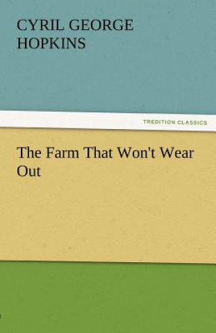 Carte Farm That Won't Wear Out Cyril G. (Cyril George) Hopkins