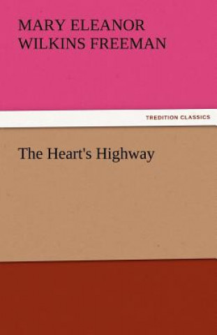 Carte Heart's Highway Mary E.Wilkins Freeman