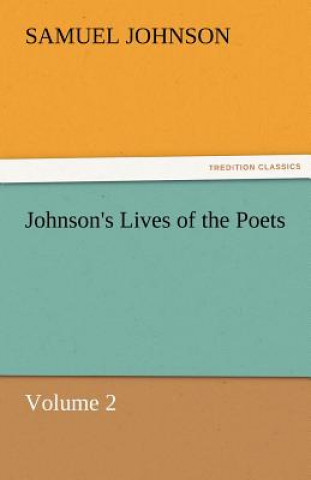 Kniha Johnson's Lives of the Poets - Volume 2 Samuel Johnson