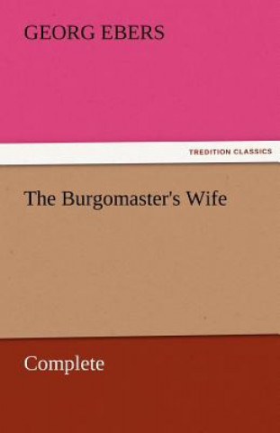 Carte Burgomaster's Wife - Complete Georg Ebers