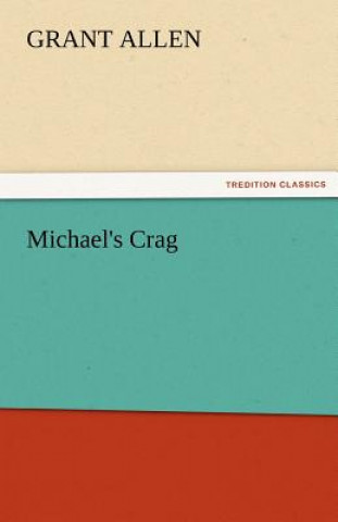 Könyv Michael's Crag Grant Allen