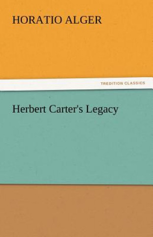 Kniha Herbert Carter's Legacy Horatio Alger