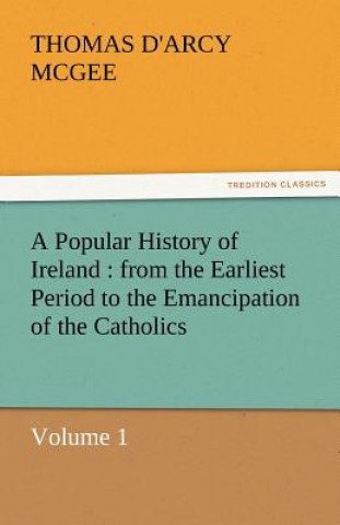 Книга Popular History of Ireland Thomas D'Arcy McGee