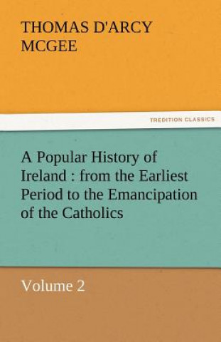 Книга Popular History of Ireland Thomas D'Arcy McGee