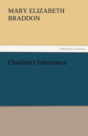 Carte Charlotte's Inheritance Mary E. Braddon
