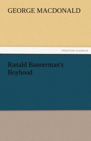 Kniha Ranald Bannerman's Boyhood George MacDonald