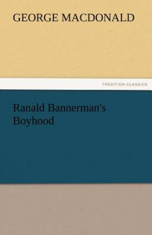 Livre Ranald Bannerman's Boyhood George MacDonald