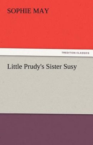 Carte Little Prudy's Sister Susy Sophie May