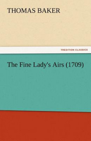 Kniha Fine Lady's Airs (1709) Thomas Baker