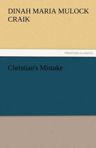 Knjiga Christian's Mistake Dinah Maria Mulock Craik