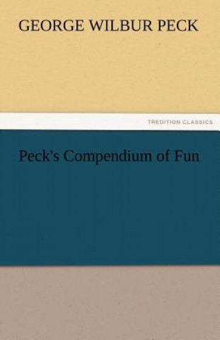 Libro Peck's Compendium of Fun George W. Peck