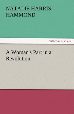 Книга Woman's Part in a Revolution Natalie Harris Hammond