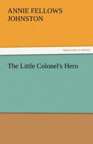 Carte Little Colonel's Hero Annie F. Johnston