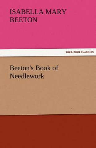 Carte Beeton's Book of Needlework Mrs. (Isabella Mary) Beeton