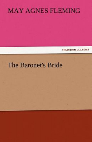 Libro Baronet's Bride May Agnes Fleming