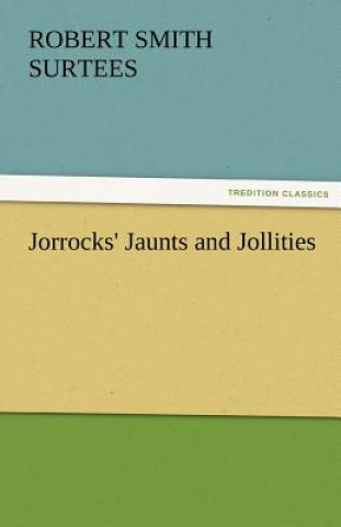 Buch Jorrocks' Jaunts and Jollities Robert Smith Surtees