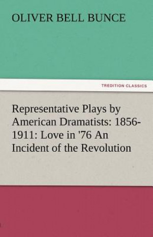 Carte Representative Plays by American Dramatists Oliver Bell Bunce